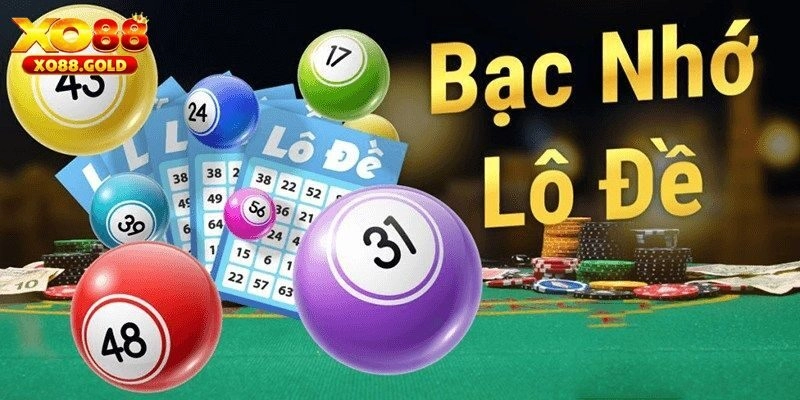 Bạc Nhớ Lô Đề Như Thế Nào Giúp Thắng Lớn Nhất Tại XO88?