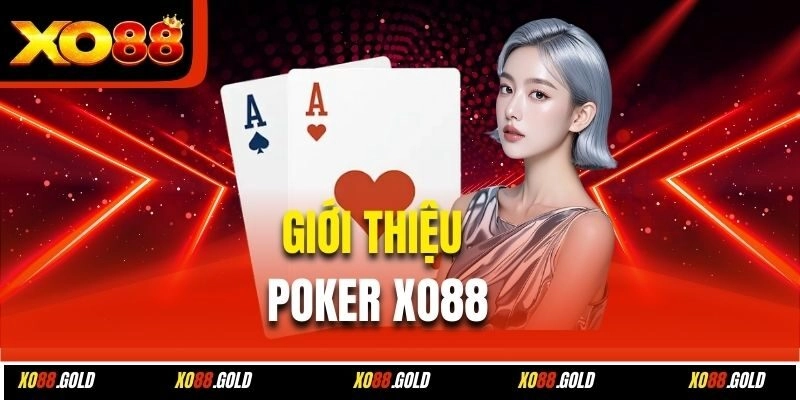 Giới thiệu Poker Xo88