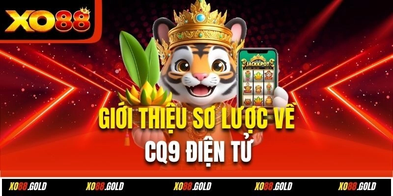 Giới thiệu sơ lược về CQ9 điện tử