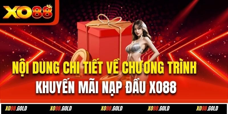 Chi tiết về khuyến mãi nạp đầu Xo88