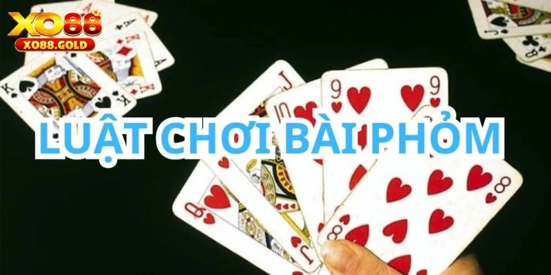 Tìm hiểu các mẹo chơi phỏm dễ thắng nhất ai cũng nên biết