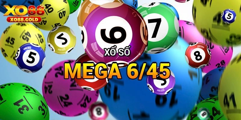 Mega 6/45: Siêu Phẩm Cá Cược Xổ Số Với Mức Thưởng Khủng